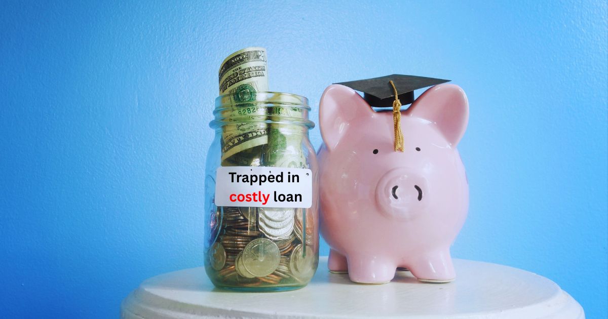 Trapped in a Costly Loan? Here's a Realistic Way Out